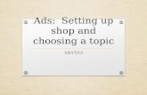 Ads:  Setting up shop and choosing a topic