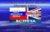 London and Sochi are the Olympic cities.