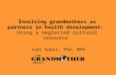 I nvolving grandmothers as partners in health development:  Using a neglected cultural resource