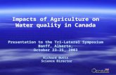 Impacts of Agriculture on Water quality in Canada Presentation to the Tri-Lateral Symposium
