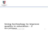 Using technology to improve quality in education – 2 Ian Johnson