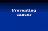 Preventing cancer