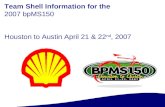 Team Shell Information for the 2007 bpMS150 Houston to Austin April 21 & 22 nd , 2007