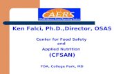 Ken Falci, Ph.D.,Director, OSAS Center for Food Safety  and  Applied Nutrition (CFSAN)
