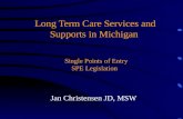 Long Term Care Services and Supports in Michigan   Single Points of Entry SPE Legislation