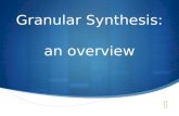 Granular Synthesis:  an overview