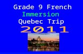 Grade 9 French  Immersion Quebec Trip