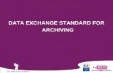 DATA EXCHANGE STANDARD FOR ARCHIVING
