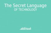 The Secret Language OF TECHNOLOGY