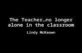 The Teacher…no longer alone in the classroom