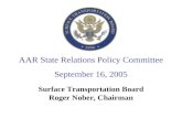 AAR State Relations Policy Committee September 16, 2005 Surface Transportation Board