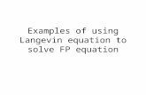 Examples of using Langevin equation to solve FP equation
