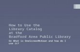 How to Use the  Library Catalog  at the  Bradford Area Public Library