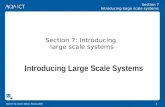 Section 7: Introducing  large scale systems