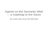Agents on the Semantic Web –  a roadmap to the future