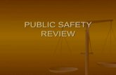 PUBLIC SAFETY REVIEW