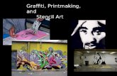 Graffiti, Printmaking, and        Stencil Art