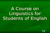 A Course on Linguistics for Students of English