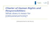 Charter of Human Rights and Responsibilities :  What does it mean for [ORGANISATION]?