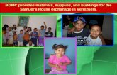 BGMC provides materials, supplies, and buildings for the Samuel’s House orphanage in Venezuela.