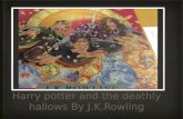 Harry potter and the deathly  hallows By J.K.Rowling