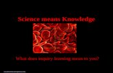 Science means Knowledge