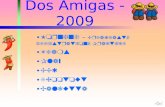 Dos Amigas - 2009