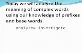 analyze= investigate