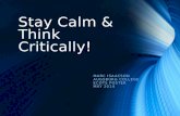 Stay Calm & Think Critically!
