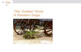 The ‘Golden’ Rush A Western Saga