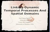 Linking Dynamic Temporal Processes And Spatial Domains