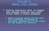 FULLAN’S  MODEL FOR CHANGE