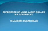 EXPERIENCE OF USING LASER DRILLED S.S. SCREENS AT CHAUDHRY SUGAR MILLS