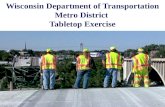 Wisconsin Department of Transportation Metro District  Tabletop Exercise