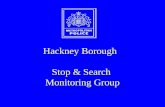 Hackney Borough  Stop & Search  Monitoring Group