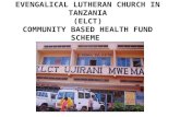 EVENGALICAL LUTHERAN CHURCH IN TANZANIA (ELCT) COMMUNITY BASED HEALTH FUND SCHEME