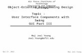 Object-Oriented Programming Design Topic :   User Interface Components with Swing  GUI Part III