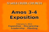 Amos 3-4 Exposition February 5, 2012 Exposition - Discipleship - Leadership – Planting