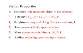 Stellar Properties Distance   trig parallax  d(pc) = 1/p (arcsec)