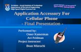 Application Accessory For Cellular Phone  - Final Presentation -