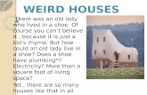 WEIRD HOUSES