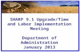 SHARP 9.1 Upgrade/Time and Labor Implementation Meeting Department of Administration January 2013