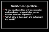 Number one question -