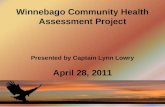 Winnebago Community Health Assessment Project Presented by Captain Lynn Lowry April 28, 2011