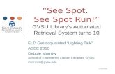 “See Spot.  See Spot Run!” GVSU Library’s Automated Retrieval System turns 10