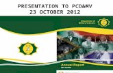 PRESENTATION TO PCD&MV 23 OCTOBER 2012