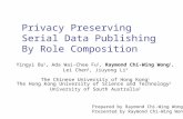 Privacy Preserving Serial Data Publishing By Role Composition