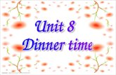 Unit 8  Dinner time