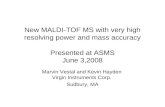 New MALDI-TOF MS with very high resolving power and mass accuracy Presented at ASMS June 3,2008