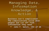 Managing Data, Information Knowledge, & Action
